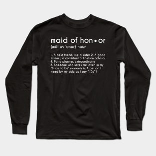 Personalized Maid of Honor Definition Funny Bridesmaid Gift Long Sleeve T-Shirt